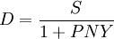 D=frac{S}{1+PNY}