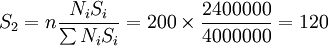 S_2=nfrac{N_iS_i}{sum N_iS_i}=200	imesfrac{2400000}{4000000}=120